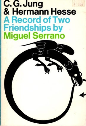 Item #32862 C. G. JUNG AND HERMANN HESSE: A RECORD OF TWO FRIENDSHIPS. Miguel Serrano