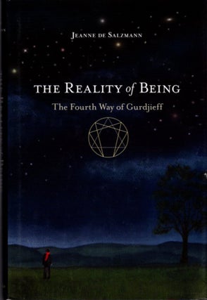 Item #32863 THE REALITY OF BEING: THE FOURTH WAY OF GURDJIEFF. Jeanne de Salzmann