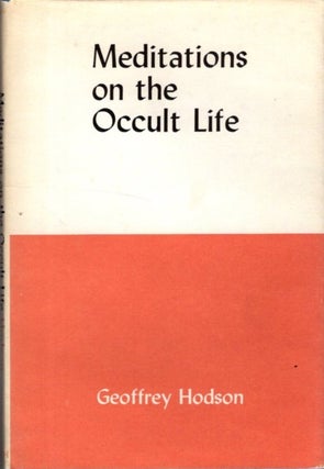 Item #32871 MEDITATIONS ON THE OCCULT LIFE. Geoffrey Hodson