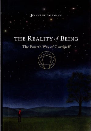 Item #32895 THE REALITY OF BEING: THE FOURTH WAY OF GURDJIEFF. Jeanne de Salzmann