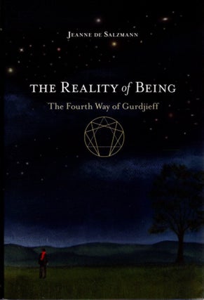 Item #32897 THE REALITY OF BEING: THE FOURTH WAY OF GURDJIEFF. Jeanne de Salzmann