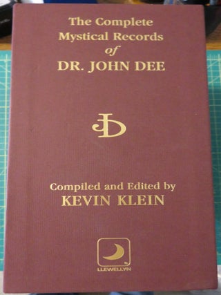 THE COMPLETE MYSTICAL RECORDS OF DR. JOHN DEE: Transcribed from the 16th-Century Manuscripts Documenting Dee's Conversations with Angels
