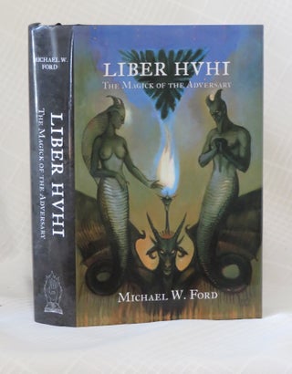 Item #32959 LIBER HVHI: The Magick of the Adversary. Michael W. Ford