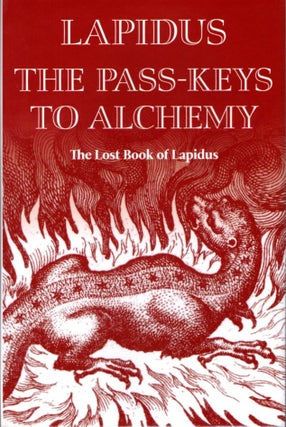 Item #32973 THE PASS-KEYS OF ALCHEMY: The Lost Book of Lapidus. Lapidus, Paul Hardcore, Tony...
