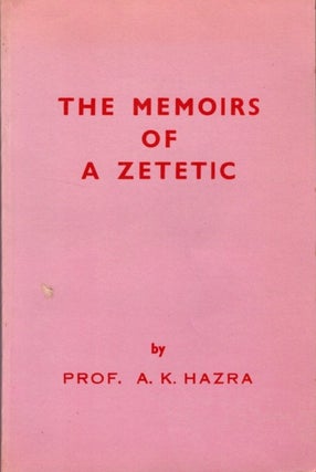 Item #32981 THE MEMOIRS OF A ZETETIC. A. K. Hazra