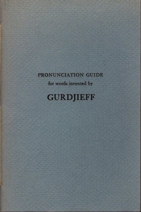 Item #32982 PRONUNCIATION GUIDE FOR WORDS INVENTED BY GURDJIEFF IN ALL AND EVERYTHING,...