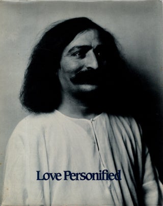 Item #33023 LOVE PERSONIFIED: Photographs of Avatar Meher Baba. Meher Baba, Lawrence Reiter