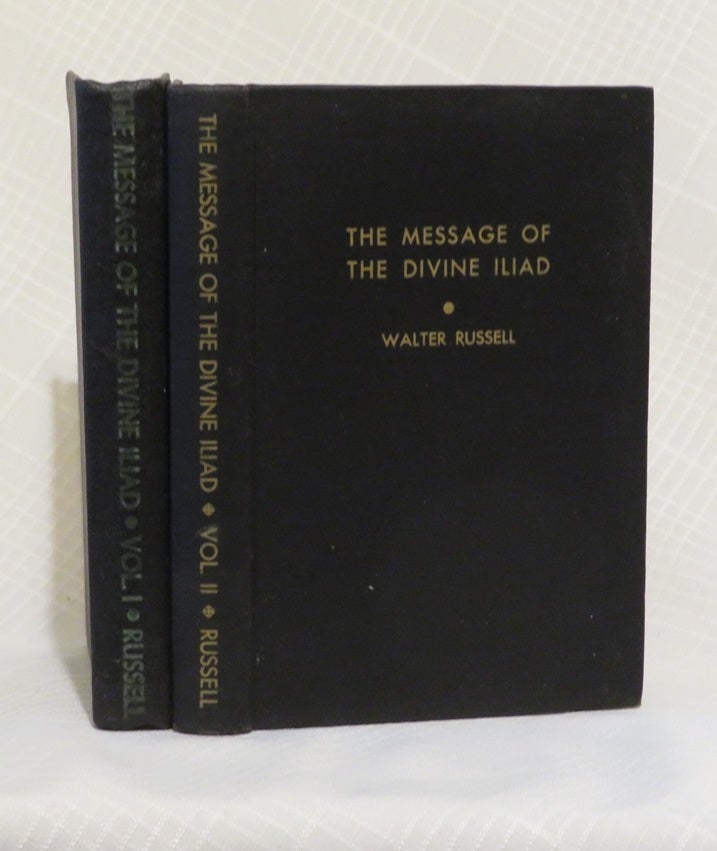 Item #33027 MESSAGE OF THE DIVINE ILIAD. Walter Russell.