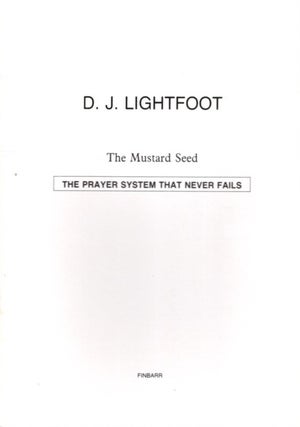 Item #33075 THE MUSTARD SEED: The Prayer System That Never Fails. D. J. Lightfoot