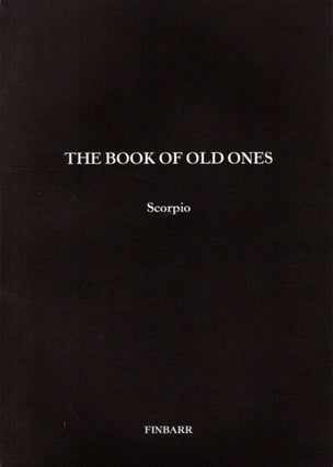 Item #33084 THE BOOK OF THE OLD ONES. Scorpio, Carl Nagel