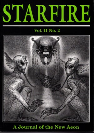 Item #33089 STARFIRE JOURNAL: VOLUME TWO (II), NUMBER TWO (2): A Journal of the New Aeon. Michael...