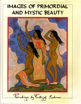 Item #33122 IMAGES OF PRIMORDIAL AND MYSTIC BEAUTY: Paintings by Frithjof Schuon by Frithjof....