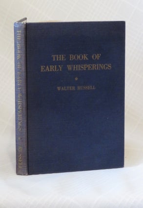 Item #33172 THE BOOK OF EARLY WHISPERINGS. Walter Russell