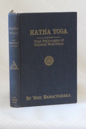 Item #33175 HATHA YOGA: The Philosophy of Physical Well-Being. Yogi Ramacharaka, William Walker...