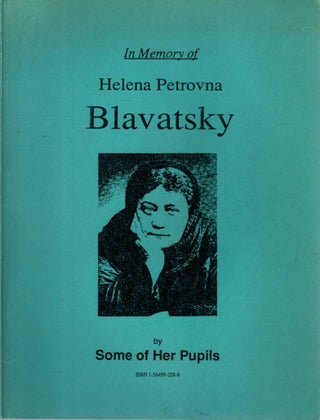 Item #33177 IN MEMORY OF HELENA PETROVNA BLAVATSKY. Blavatsky, By Some of Her Pupils