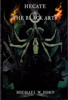 Item #33196 HECATE & THE BLACK ARTS: Liber Necromantia. Michael W. Ford
