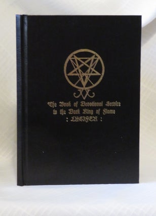 Item #33198 THE BOOK OF DEVOTIONAL SERVICE TO THE DARK KING OF FLAME: Lucifer. J. Boomsma