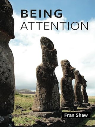 Item #33232 BEING ATTENTION: Meetings with a Gurdjieff Guide in Provence, Holland, and New York....