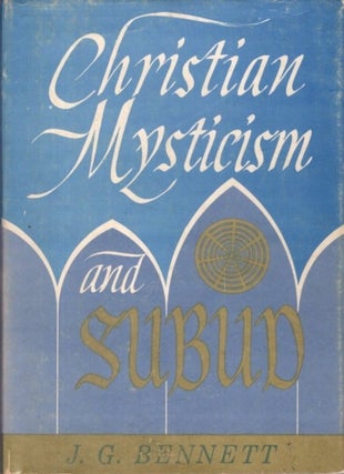 Item #33493 CHRISTIAN MYSTICISM AND SUBUD. J. G Bennett