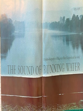 THE SOUND OF RUNNING WATER: A Photo-Biography of Bhagwan Shre Rejneesh and His Work 1974 - 1978