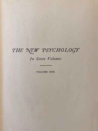 THE NEW PSYCHOLOGY: In Seven Volumes