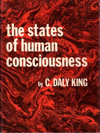 Item #33897 THE STATES OF HUMAN CONSCIOUSNESS. C. Daly King