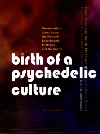 Item #34013 BIRTH OF A PSYCHEDELIC CULTURE: Conversations about Leary, the Harvard Experiments,...