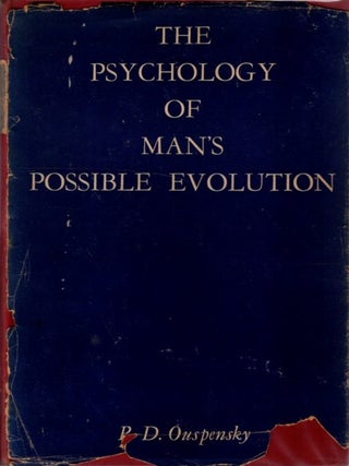 Item #34080 THE PSYCHOLOGY OF MAN'S POSSIBLE EVOLUTION. P. D Ouspensky