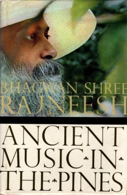 Item #3416 ANCIENT MUSIC IN THE PINES: TALKS ON ZEN STORIES. Bhagwan Shree Rajneesh.