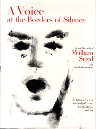 Item #34178 A VOICE AT THE BORDERS OF SILENCE:: The Autobiography of William Segal. William Segal