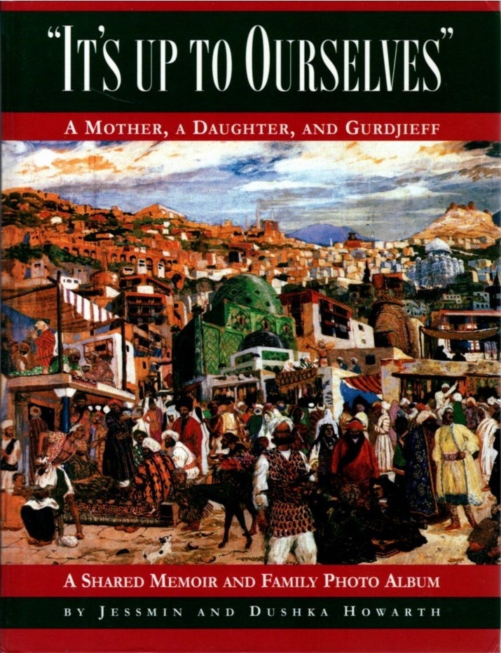IT'S UP TO OURSELVES: A Mother, A Daughter, and Gurdjieff | Jessmin and ...