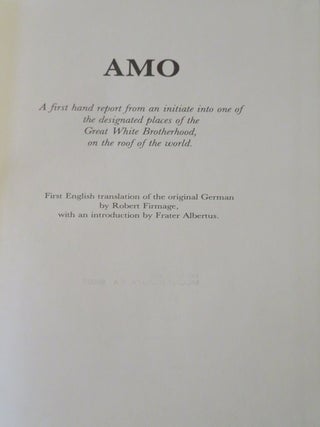 AMO: A First Hand Report From an Initiate Into One of the Designated Places of the Great White Brotherhood on the Roof of the World