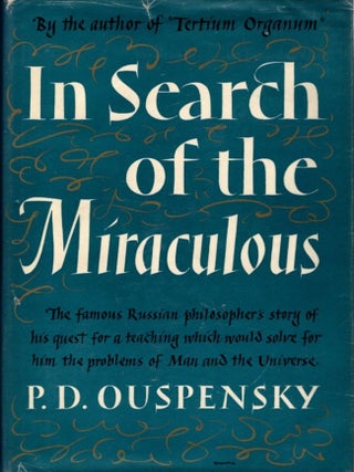 Item #34665 IN SEARCH OF THE MIRACULOUS: Fragments of an Unknown Teaching. P. D Ouspensky