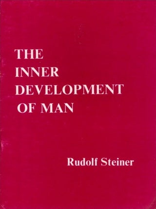 Item #34851 THE INNER DEVELOPMENT OF MAN. Rudolf Steiner