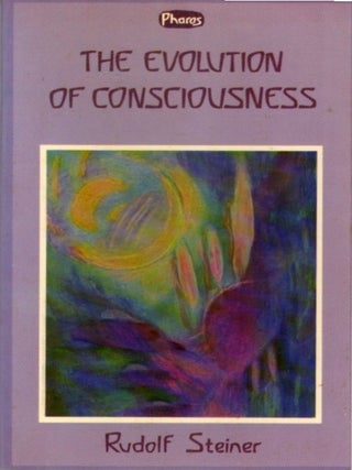 Item #34853 THE EVOLUTION OF CONSCIOUSNESS. Rudolf Steiner