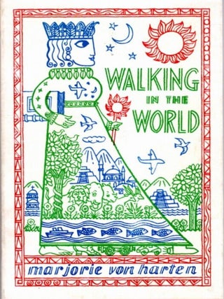 Item #34910 WALKING IN THE WORLD. Marjorie Von Harten