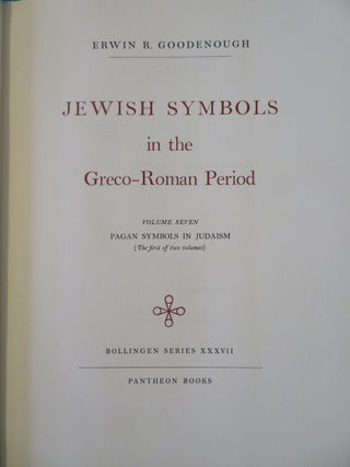 JEWISH SYMBOLS IN THE GRECO-ROMAN PERIOD VOLUMES 7& 8: Pagans Symbols in Judaism