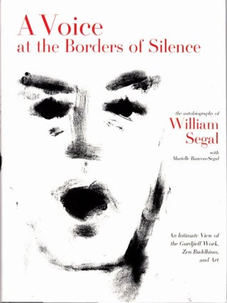 Item #34964 A VOICE AT THE BORDERS OF SILENCE:: The Autobiography of William Segal. William Segal