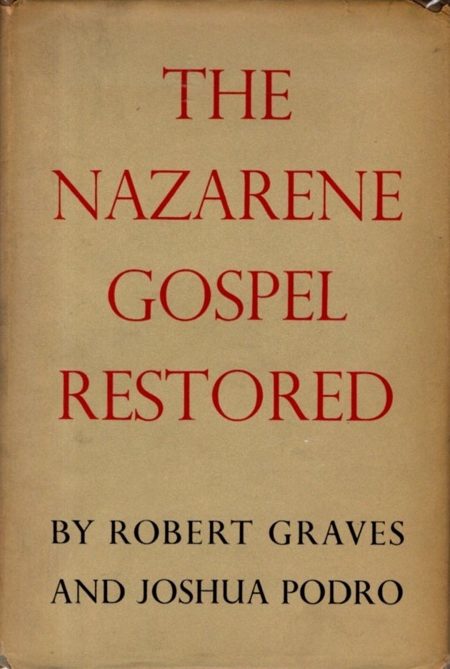 THE NAZARENE GOSPEL RESTORED Robert Graves, Joshua Podro First US