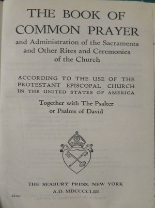 THE BOOK OF COMMON PRAYER: and Administration of the Sacraments and Other Rites and Ceremonies of the Church According to the Use of the Protestant Episcopal Church in the United States of America
