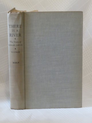 Item #35098 THERE IS A RIVER: The Story of Edgar Cayce. Cayce, Thomas Sugrue