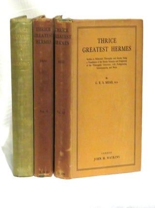 Item #35135 THRICE GREATEST HERMES: Studies in Hellenstic Theosophy and Gnosis: Prologemena,...