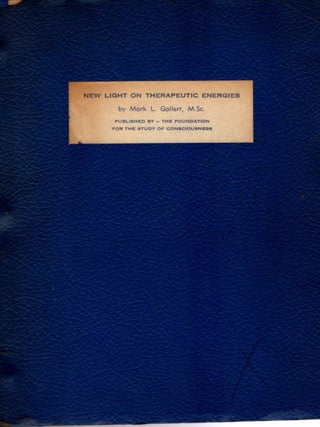 Item #35190 NEW LIGHT ON THERAPEUTIC ENERGIES. Mark L. Gallert