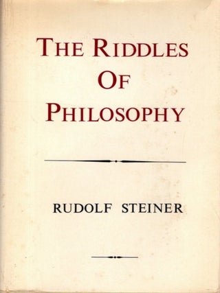 Item #35303 THE RIDDLES OF PHILOSOPHY. Rudolf Steiner