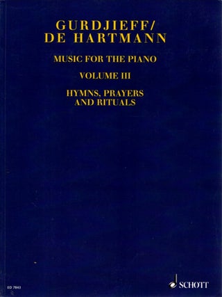 Item #35344 VOLUME III (SHEET MUSIC) MUSIC FOR THE PIANO: HYMNS, PRAYERS AND RITUALS. G. I. /...