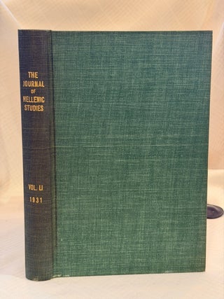 Item #35594 THE JOURNAL OF HELLENIC STUDIES, VOLUME LI (1931). E. J. Forsdyke, Ernest Gardner, G...