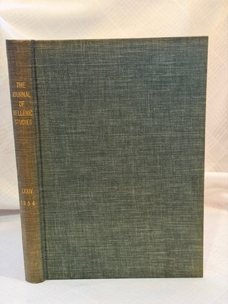 Item #35595 THE JOURNAL OF HELLENIC STUDIES, VOLUME LXXIV (1954). E. J. Forsdyke, Ernest Gardner,...