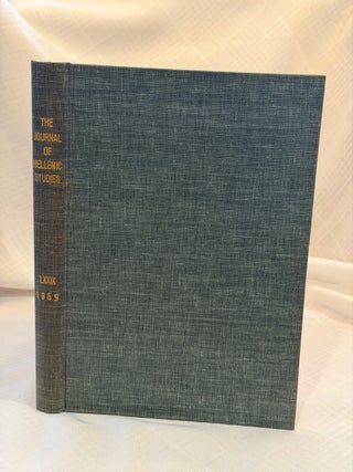 Item #35596 THE JOURNAL OF HELLENIC STUDIES, VOLUME LXXIX (1959). E. J. Forsdyke, Ernest Gardner,...