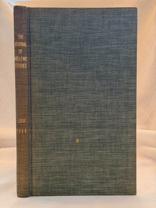 Item #35627 THE JOURNAL OF HELLENIC STUDIES, VOLUME LXXVI (1956). E. J. Forsdyke, Ernest Gardner,...