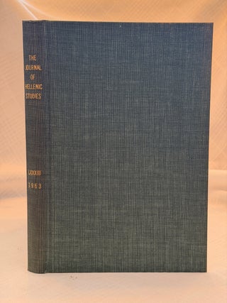Item #35632 THE JOURNAL OF HELLENIC STUDIES, VOLUME LXXXIII (1963). E. J. Forsdyke, Ernest...